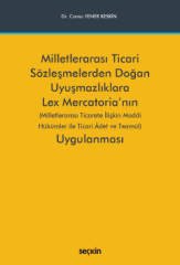 Seçkin Milletlerarası Ticari Sözleşmelerden Doğan Uyuşmazlıklara Lex Mercatoria'nın Uygulanması - Cansu Yener Keskin Seçkin Yayınları