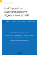 Seçkin İdari Yaptırımların Düzenlenmesinde ve Uygulanmasında Yetki - Mahmut Ceylan Seçkin Yayınları