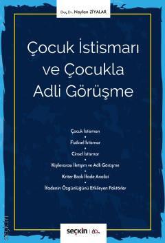 Seçkin Çocuk İstismarı ve Çocukla Adli Görüşme - Neylan Ziyalar Seçkin Yayınları