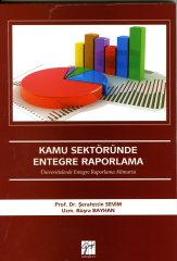 Gazi Kitabevi Kamu Sektöründe Entegre Raporlama - Şerafettin Sevim, Büşra Bayhan Gazi Kitabevi