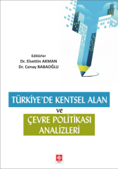 Ekin Türkiyede Kentsel Alan ve Çevre Politikası Analizleri - Elvettin Akman, Cenay Babaoğlu Ekin Yayınları