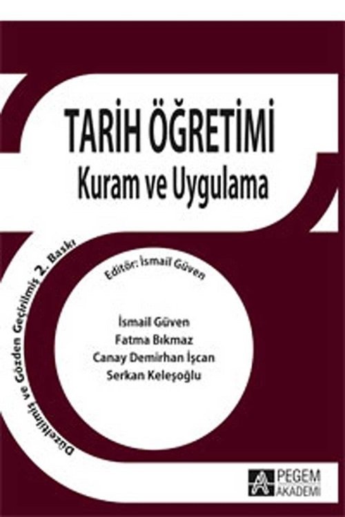 Pegem Tarih Öğretimi Kuram ve Uygulama İsmail Güven Pegem Akademi Yayıncılık