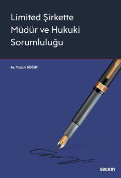 Seçkin Limited Şirkette Müdür ve Hukuki Sorumluluğu - Yudum Söğüt Seçkin Yayınları