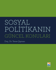 Nisan Kitabevi Sosyal Politikanın Güncel Konuları - Yener Şişman Nisan Kitabevi Yayınları