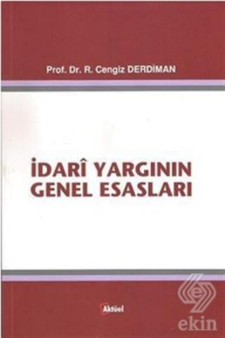 Alfa Aktüel İdari Yargının Genel Esasları - Ramazan Cengiz Derdiman Alfa Aktüel Yayınları