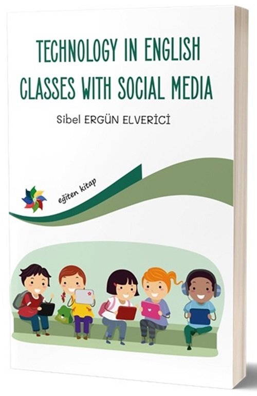 Eğiten Kitap Technology In English Classes With Social Media - Sibel Ergün Elverici Eğiten Kitap