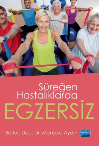 Nobel Süreğen Hastalıklarda Egzersiz - Menşure Aydın Nobel Akademi Yayınları