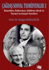 Anı Çağdaş Sosyal Teorisyenler 3 - Sezgin Kızılçelik Anı Yayıncılık