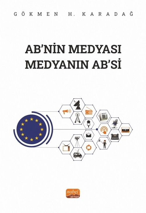 Nobel AB’nin Medyası Medyanın AB’si - Gökmen H. Karadağ Nobel Bilimsel Eserler