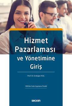 Seçkin Hizmet Pazarlaması ve Yönetimine Giriş - Erdoğan Koç Seçkin Yayınları