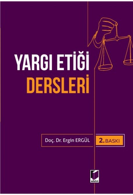 Adalet Yargı Etiği Dersleri 2. Baskı - Ergin Ergül Adalet Yayınevi