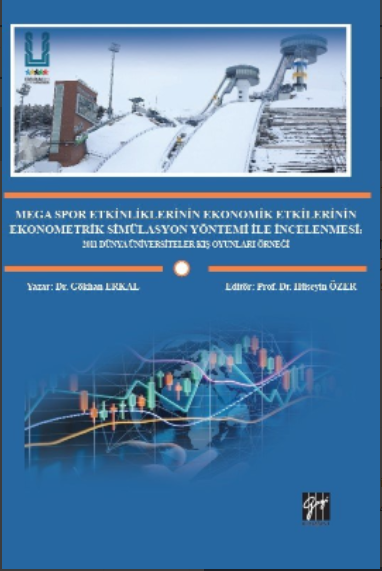 Gazi Kitabevi Mega Spor Etkinliklerinin Ekonomik Etkilerinin Ekonometrik Simülasyon Yöntemi ile İncelenmesi - Gökhan Erkal, Hüseyin Özer Gazi Kitabevi