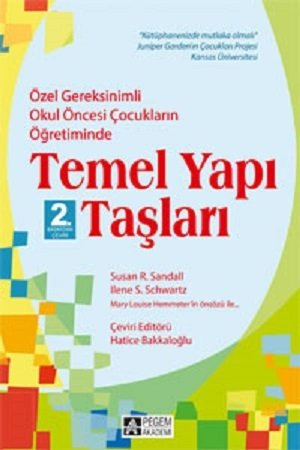 Pegem Özel Gereksinimli Okul Öncesi Çocukların Öğretiminde Temel Yapı Taşları Hatice Bakkaloğlu Pegem Akademi Yayıncılık