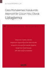 Seçkin Ceza Muhakemesi Hukukunda Alternatif Bir Çözüm Yolu Olarak Uzlaştırma - Hazal Ertemür Seçkin Yayınları