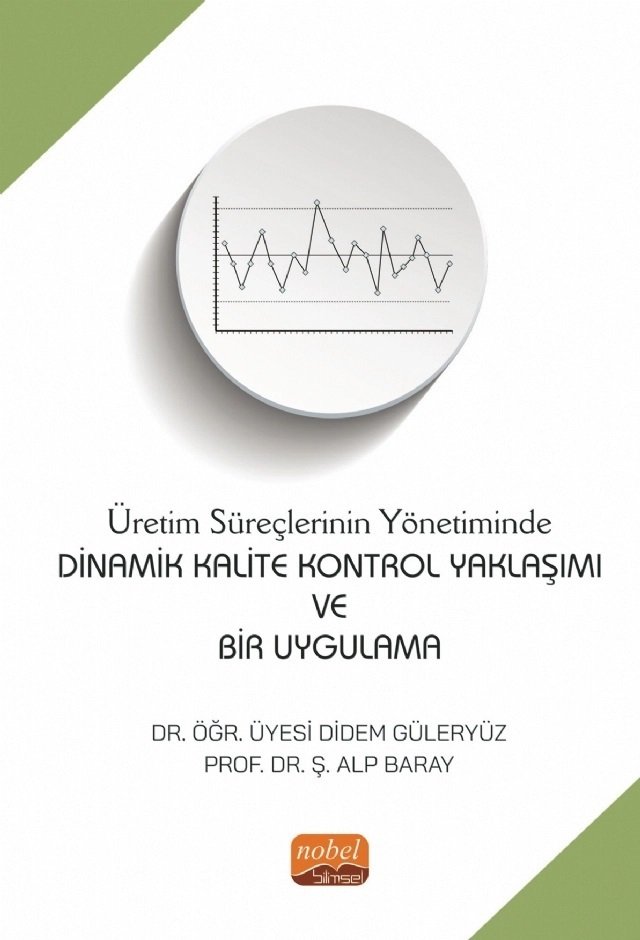 Nobel Üretim Süreçlerinin Yönetiminde Dinamik Kalite Kontrol Yaklaşımı ve Bir Uygulama - Didem Güleryüz, Ş. Alp Baray Nobel Bilimsel Eserler