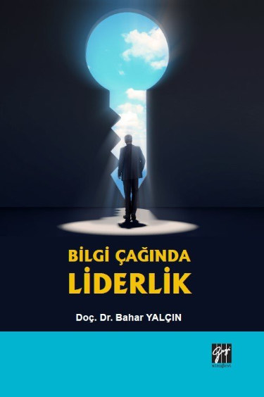 Gazi Kitabevi Bilgi Çağında Liderlik - Bahar Yalçın Gazi Kitabevi