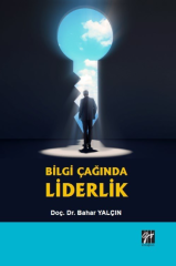 Gazi Kitabevi Bilgi Çağında Liderlik - Bahar Yalçın Gazi Kitabevi