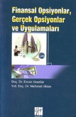 Gazi Kitabevi Finansal Opsiyonlar, Gerçek Opsiyonlar ve Uygulamaları - Evcan Uzunlar, Mehmet Aktan Gazi Kitabevi