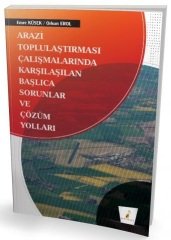 Pelikan Arazi Toplulaştırması Çalışmalarında Karşılaşılan Başlıca Sorunlar ve Çözüm Yolları - Emre Küsek, Orkun Erol Pelikan Yayınları