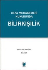 Adalet Ceza Muhakemesi Hukukunda Bilirkişilik - A. Caner Yenidünya, Zafer İçer Adalet Yayınevi