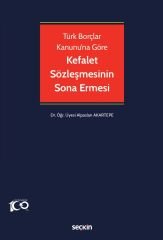 Seçkin Türk Borçlar Kanunu'na Göre Kefalet Sözleşmesinin Sona Ermesi - Alpaslan Akartepe Seçkin Yayınları