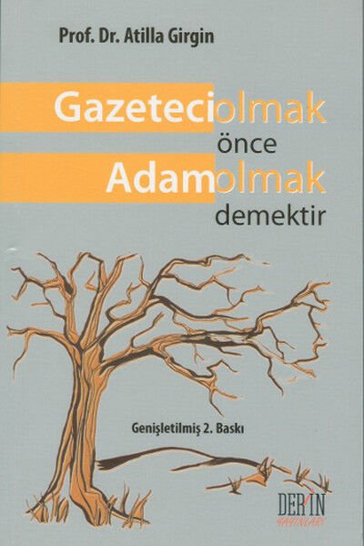 Derin Yayınları Gazeteci Olmak Önce Adam Olmak Demektir - Atilla Girgin Derin Yayınları