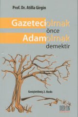 Derin Yayınları Gazeteci Olmak Önce Adam Olmak Demektir - Atilla Girgin Derin Yayınları