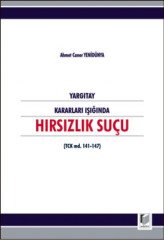 Adalet Yargıtay Kararları Işığında Hırsızlık Suçu - A. Caner Yenidünya Adalet Yayınevi