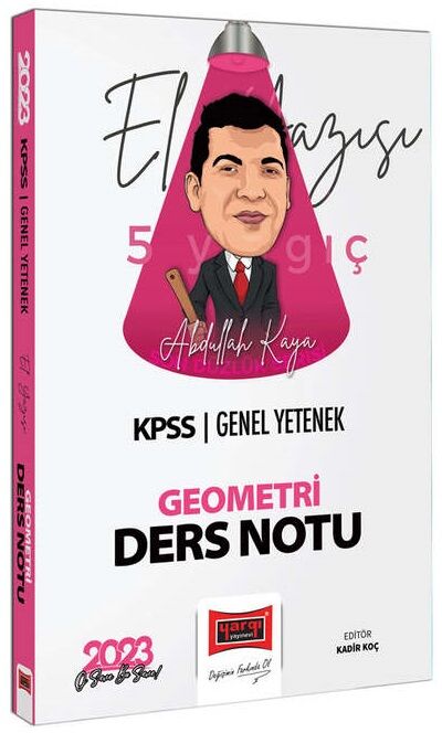 Yargı 2023 KPSS Geometri Son Düzlük El Yazısı Ders Notu - Abdullah Kaya Yargı Yayınları