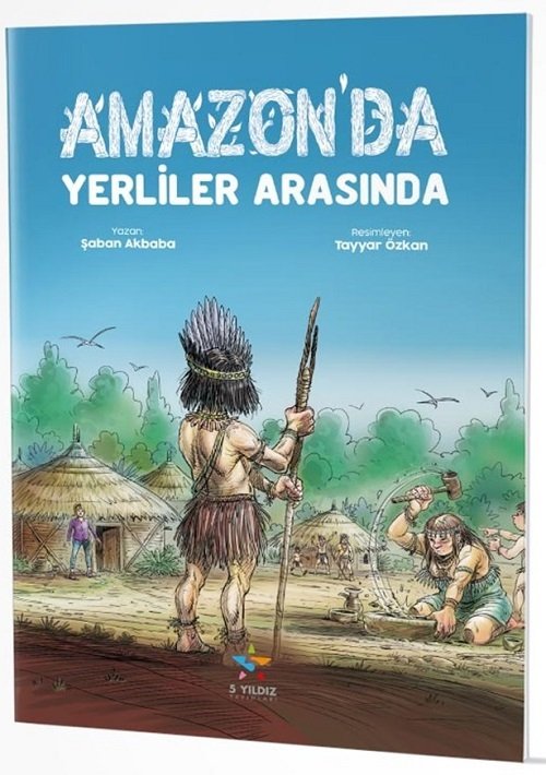 Amazonda Yerliler Arasında Hikaye Kitabı 5 Yıldız Yayınları