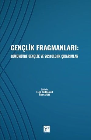 Gazi Kitabevi Gençlik Fragmanları, Günümüzde Gençlik ve Sosyolojik Çıkarımlar - Fatih Kahraman, İlker Aysel Gazi Kitabevi