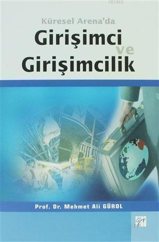 Gazi Kitabevi Küresel Arena da Girişimci ve Girişimcilik - Mehmet Ali Gürol Gazi Kitabevi