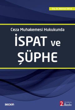 Seçkin Ceza Muhakemesi Hukukunda İspat ve Şüphe 2. Baskı - Mehmet Yayla Seçkin Yayınları