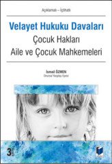 Adalet Velayet Hukuku Davaları Çocuk Hakları Aile ve Çocuk Mahkemeleri 3. Baskı - İsmail Özmen Adalet Yayınevi