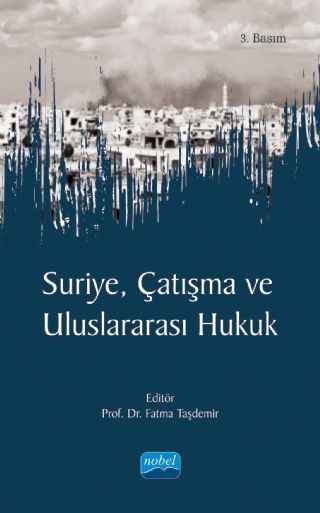 Nobel Suriye, Çatışma ve Uluslararası Hukuk - Fatma Taşdemir Nobel Akademi Yayınları