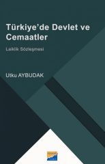 Siyasal Kitabevi Türkiye’de Devlet ve Cemaatler Laiklik Sözleşmesi - Utku Aybudak Siyasal Kitabevi Yayınları