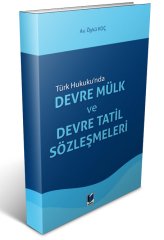 Adalet Türk Hukuku'nda Devre Mülk ve Devre Tatil Sözleşmeleri - Öykü Koç Adalet Yayınevi