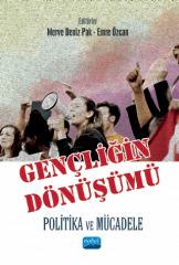 Nobel Gençliğin Dönüşümü: Politika ve Mücadele - Merve Deniz Pak, Emre Özcan Nobel Akademi Yayınları