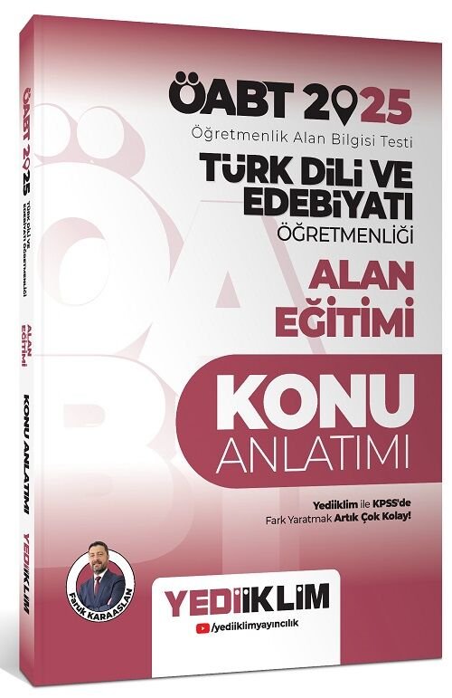 Yediiklim 2025 ÖABT Türk Dili ve Edebiyatı Öğretmenliği Alan Eğitimi Konu Anlatımı - Faruk Karaaslan Yediiklim Yayınları