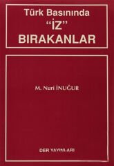 Der Yayınları Türk Basınında İz Bırakanlar - M. Nuri İnuğur Der Yayınları