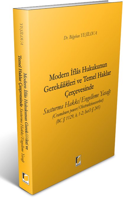 Adalet Modern İflas Hukukunun Gereklilikleri ve Temel Haklar Çerçevesinde Susturma Hakkı Engelleme Yasağı - Bilgehan Yeşilova Adalet Yayınevi