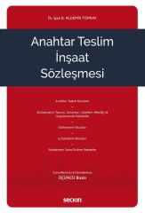 Seçkin Anahtar Teslim İnşaat Sözleşmesi 3. Baskı - İpek Betül Aldemir Toprak Seçkin Yayınları