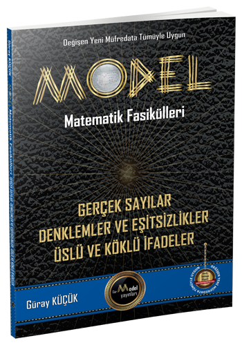 Gür Model Matematik Fasikülleri - Gerçek Sayılar, Denklemler ve Eşitsizlikler, Üslü ve Köklü İfadeler Model Gür Yayınları