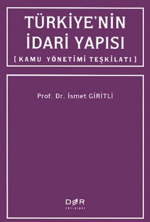 Der Yayınları Türkiyenin İdari Yapısı, Kamu Yönetimi Teşkilatı - İsmet Giritli Der Yayınları