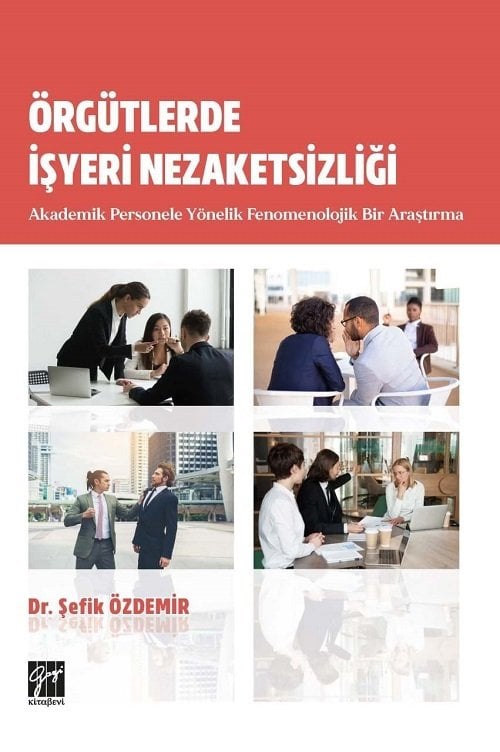 Gazi Kitabevi Örgütlerde İşyeri Nezaketsizliği - Şefik Özdemir Gazi Kitabevi