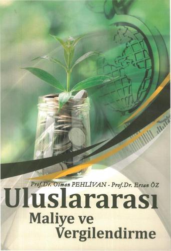 Ekin Uluslararası Maliye ve Vergilendirme - Osman Pehlivan, Ersan Öz Ekin Yayınları