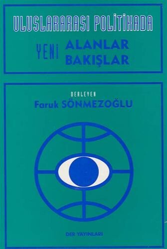 Der Yayınları Uluslararası Politikada Yeni Alanlar Yeni Bakışlar - Faruk Sönmezoğlu Der Yayınları