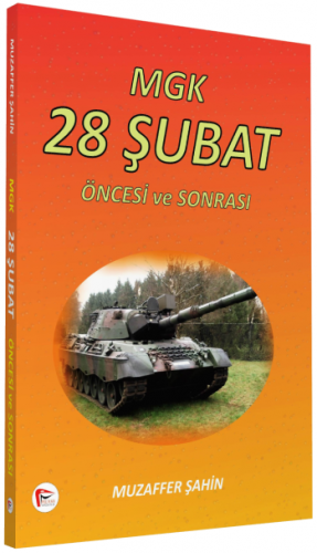 Pelikan MGK 28 Şubat Öncesi ve Sonrası - Muzaffer Şahin Pelikan Yayınları