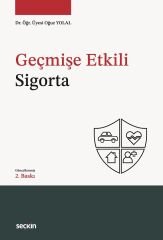 Seçkin Geçmişe Etkili Sigorta 2. Baskı - Oğuz Yolal Seçkin Yayınları