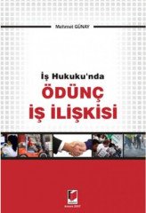 Adalet İş Hukuku'nda Ödünç İş İlişkisi - Mehmet Günay Adalet Yayınevi